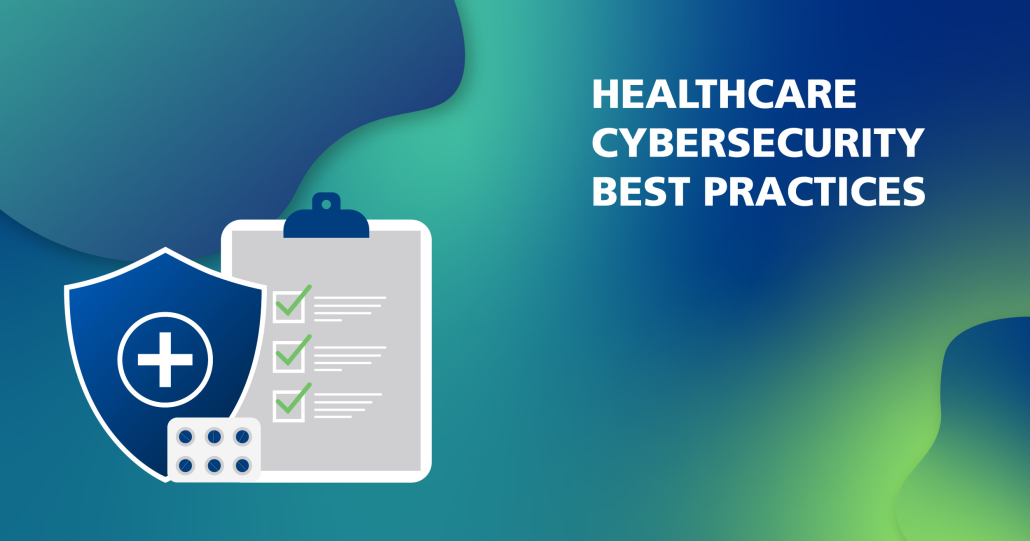 Healthcare cybersecurity best practices