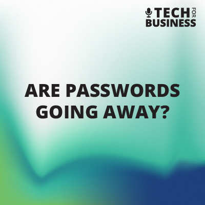 Are passwords going away?