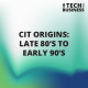 CIT Origins: Late 80’s to Early 90’s