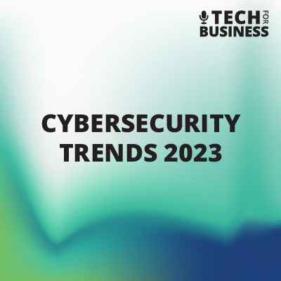 Cybersecurity Trends 2023