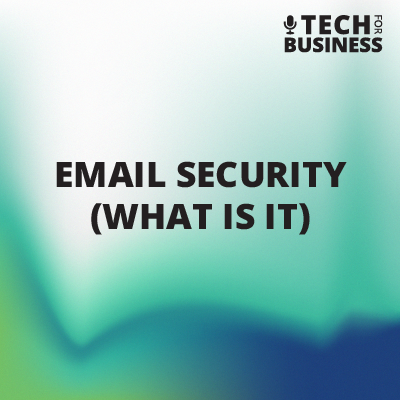 Email Security (What Is It)
