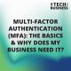 Multi-Factor Authentication (MFA): The basics and why does my business need it?