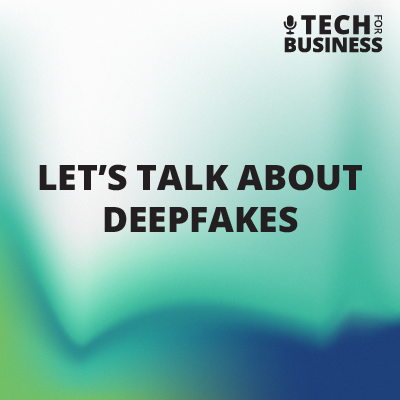 Let's Talk About Deepfakes