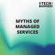 Myths of Managed Services