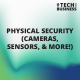 Physical Security (Cameras, Sensors, & more!)
