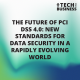 The Future of PCI DSS 4.0: New Standards for Data Security in a Rapidly Evolving World