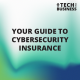Your Guide to Cybersecurity Insurance