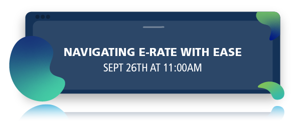Navigating E-Rate with Ease