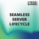 Seamless Server Lifecycle