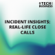 Incident Insights: Real-Life Close Calls