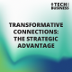 Transformative Connections: The Strategic Advantage