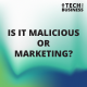 Is it malicious or marketing?