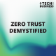 Zero Trust Demystified