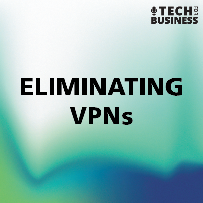 Eliminating VPNs