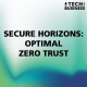 Secure Horizons: Optimal Zero Trust