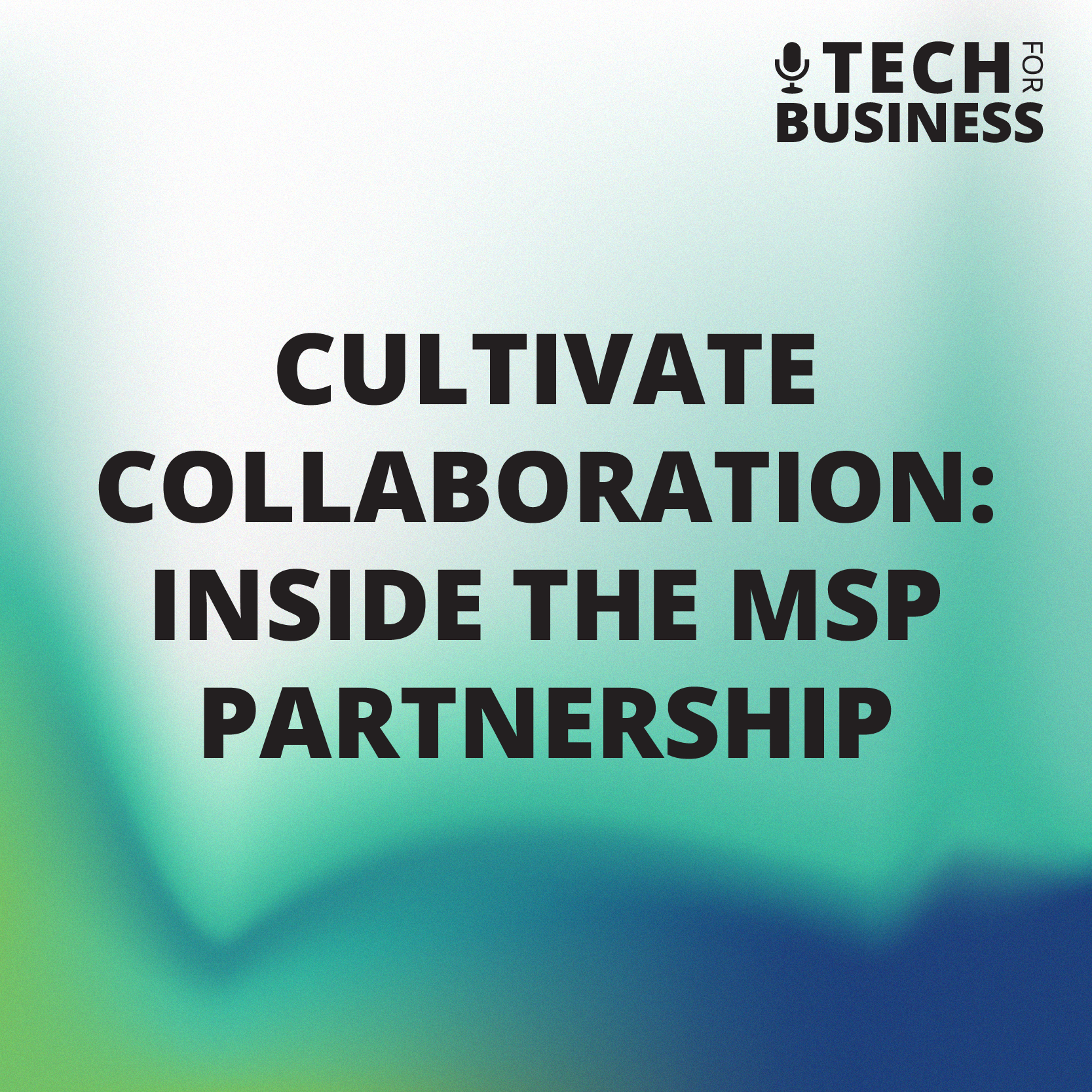 Cultivate Collaboration: Inside the MSP Partnership