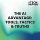 The AI Advantage: Tools, Tactics, & Truths