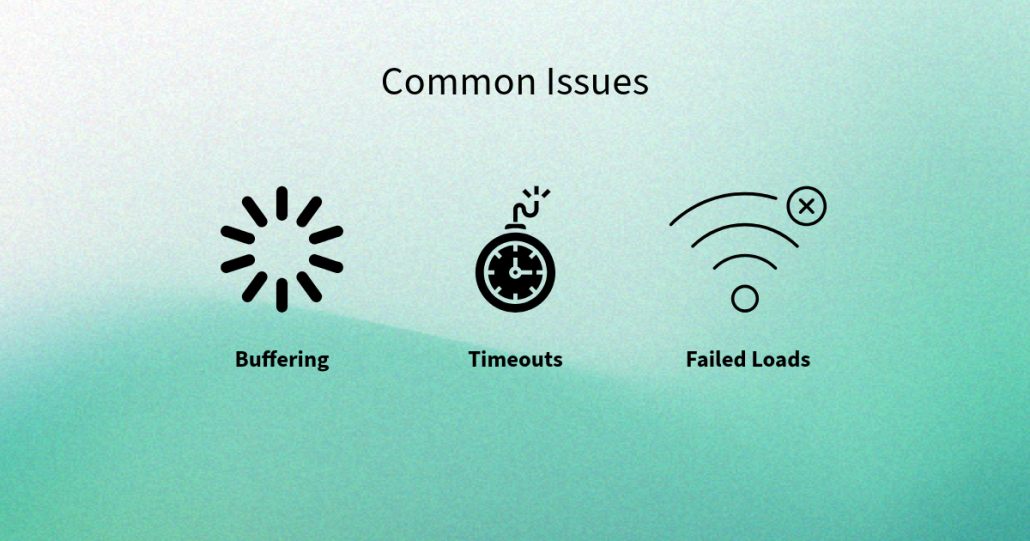 Common issues facing teachers include buffering, timeouts, and failed loads