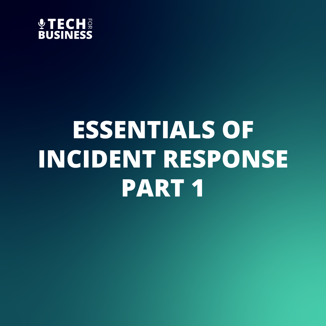 Essentials of Incident Response: Part 1