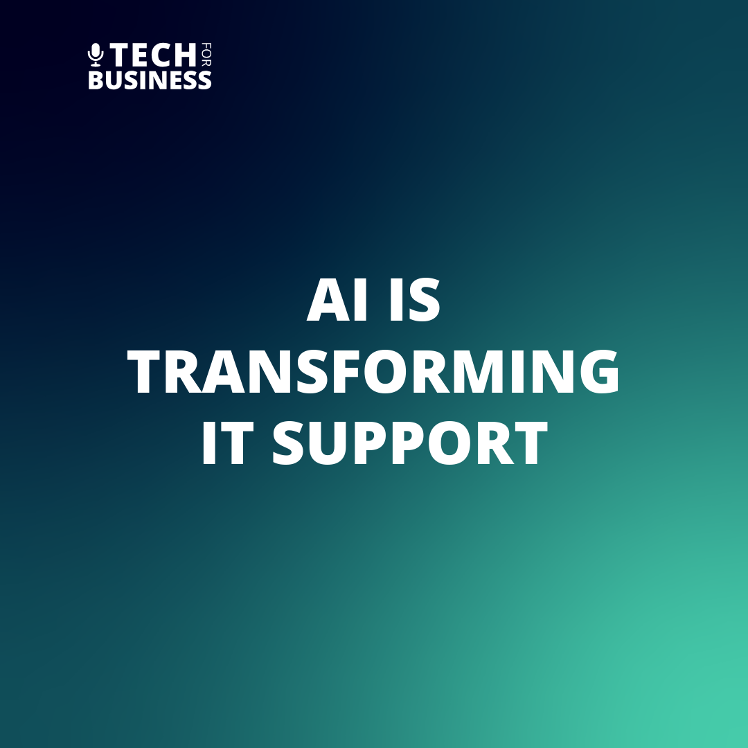 AI is transforming IT support