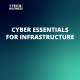 Cyber Essentials for Infrastructure