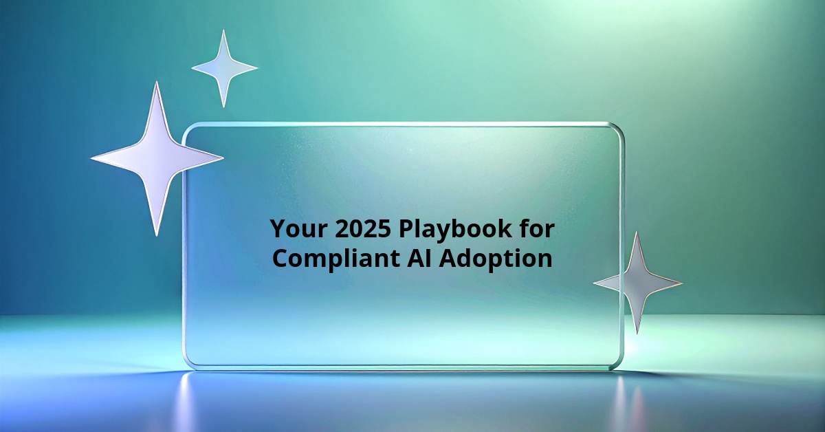 Your 2025 Playbook for Compliant AI Adoption - CIT | Computer ...