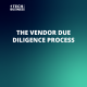 The Vendor Due Diligence Process