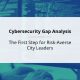 Cybersecurity Gap Analysis: The First Step for Risk-Averse City Leaders