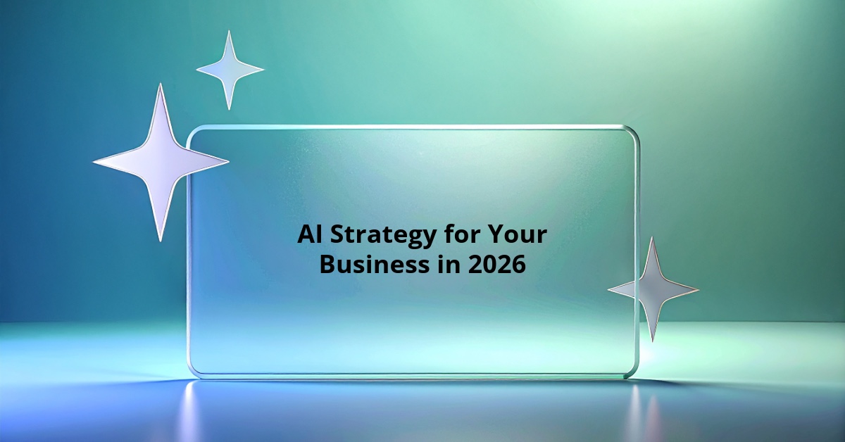 AI Strategy for Your Business in 2026 - CIT | Computer Integration ...