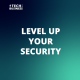 Level up your Security