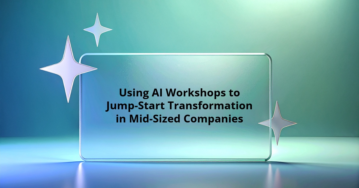Using AI Workshops to Jump-Start Transformation in Mid-Sized Companies ...