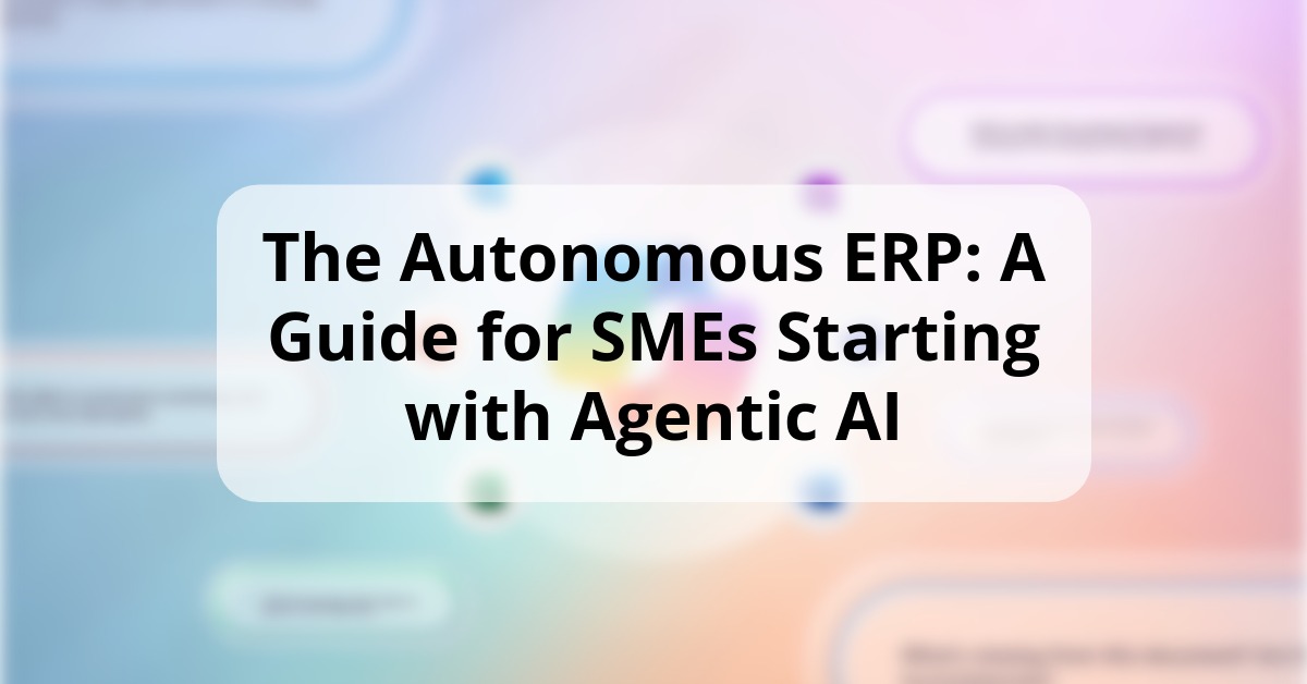 The Autonomous ERP: A Guide for SMEs Starting with Agentic AI - CIT ...