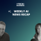Weekly AI News Recap