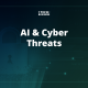 AI & Cyber Threats
