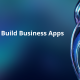 How To Build Business Apps with AI