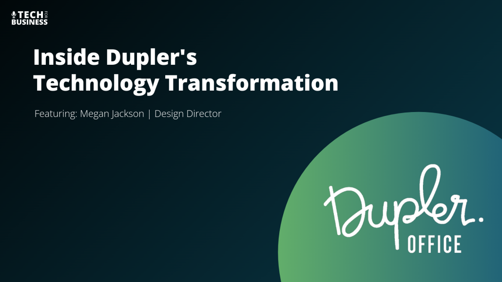 Inside Dupler's Technology Transformation